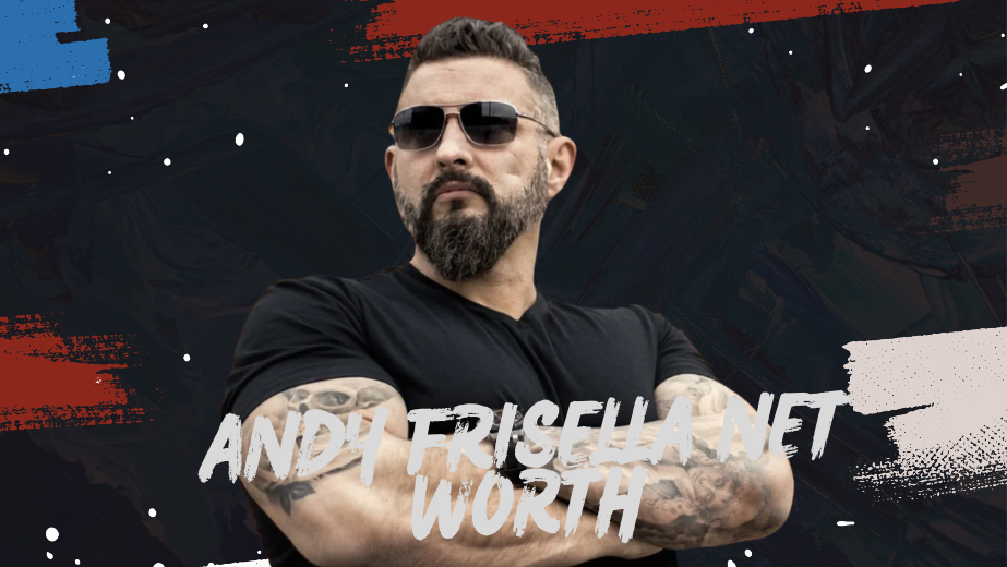 Andy Frisella Net Worth 2026 and Business Career